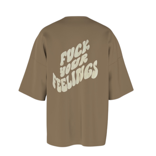 Only Loud Fuck Your Feelings - Light Brown