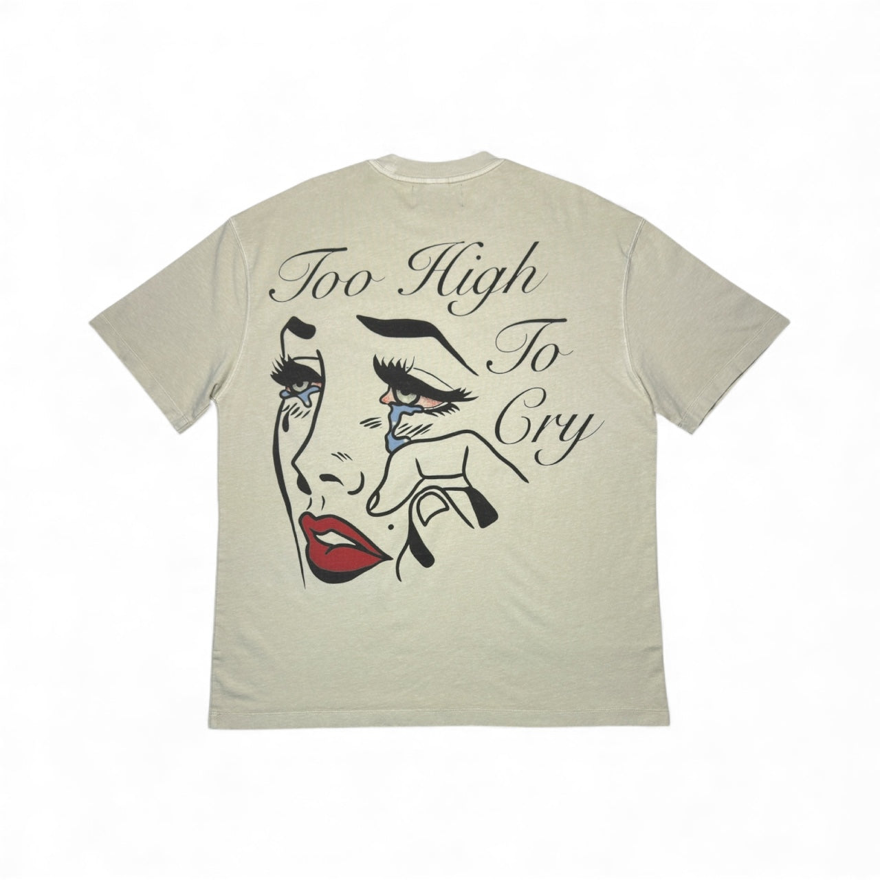 Too High to Cry - OVERSIZED Heavyweight Tee
